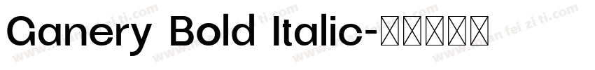 Ganery Bold Italic字体转换